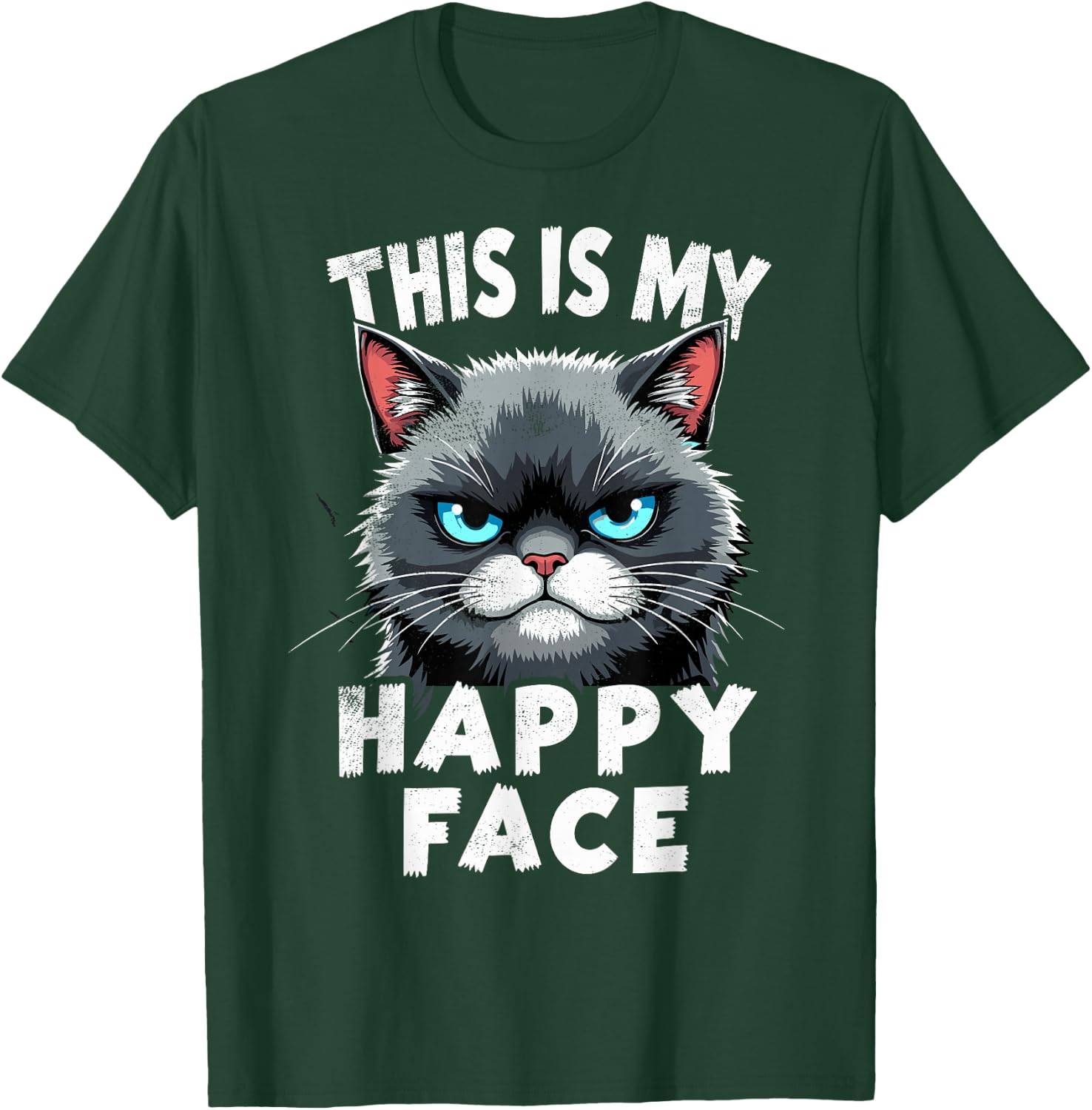 Angry Cute Kitty This is My Happy Face Sarcastic Cats Humor T-Shirt - T-Shirt | Forest
