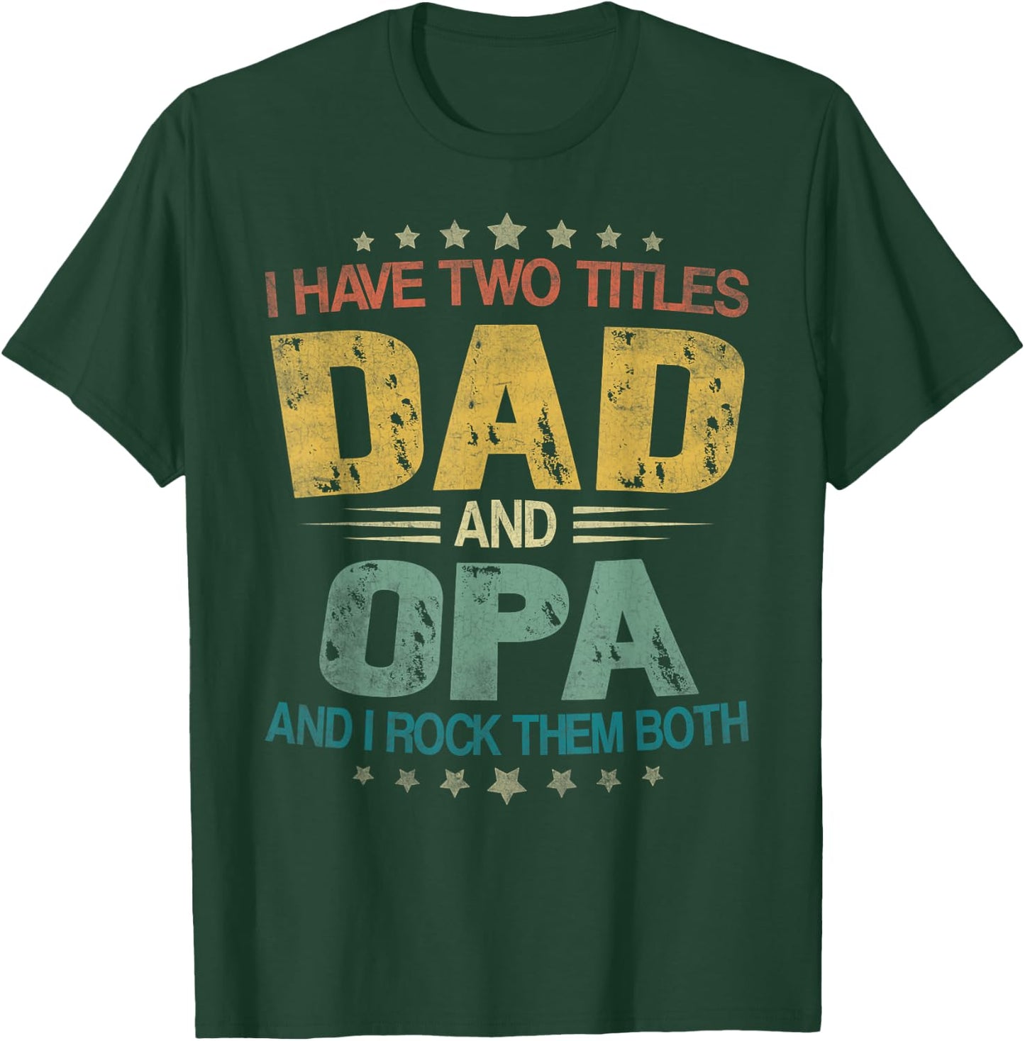 I Have Two Titles Dad And Opa Father's Day For Opa T-Shirt - T-Shirt | Forest