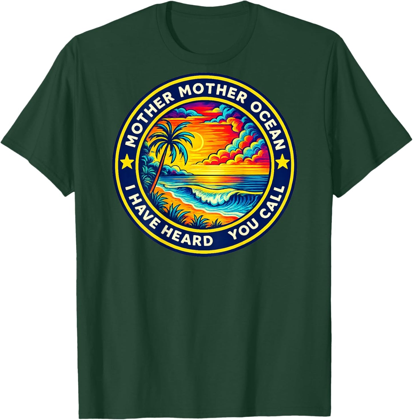 (ON Back) Mother Mother Ocean I Have Heard You Call Funny T-Shirt - T-Shirt | Forest