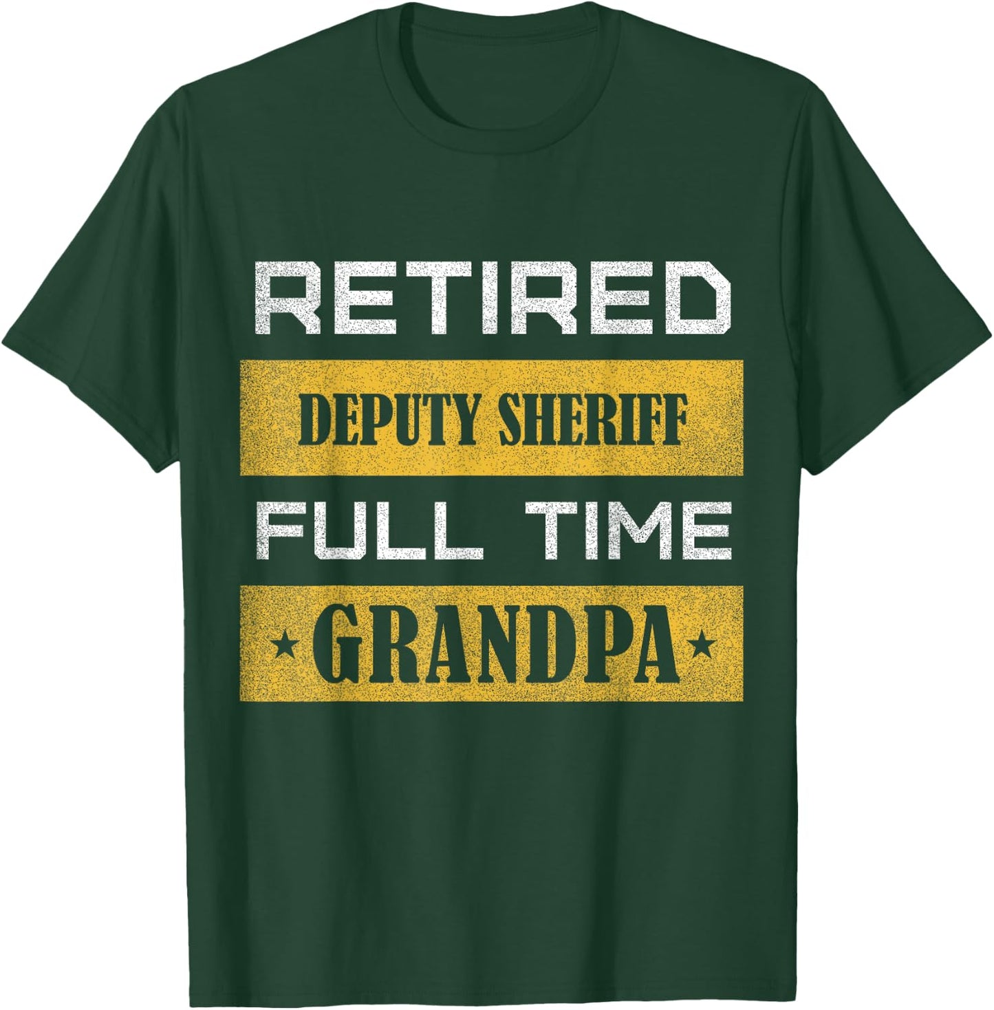 Retired Deputy Sheriff Full Time Grandpa T-Shirt - T-Shirt | Forest