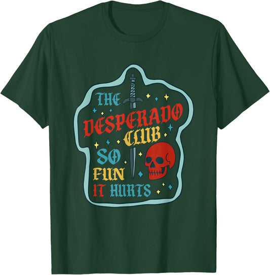 The Desperado Club So Fun It Hurts Vintage Design T-Shirt - T-Shirt | Forest