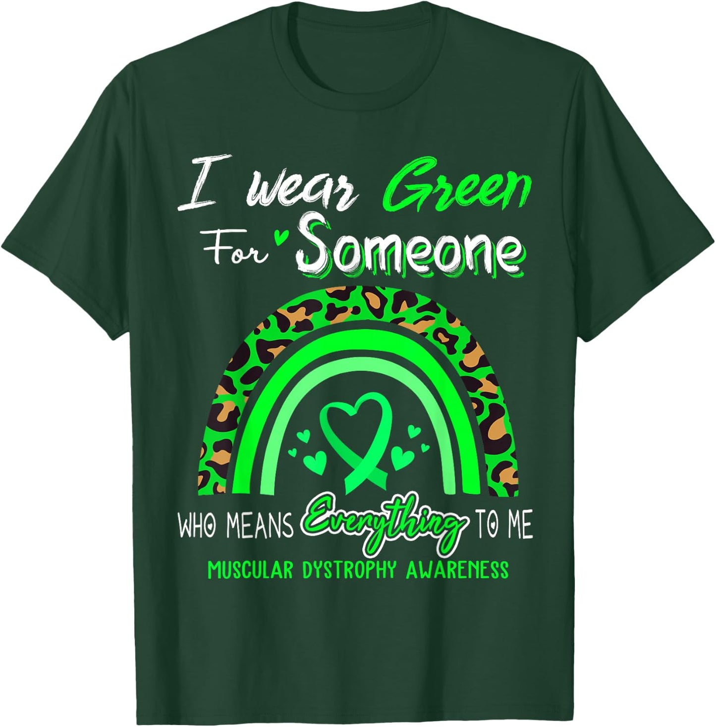 Muscular Dystrophy Awareness I Wear Green For Someone T-Shirt - T-Shirt | Forest