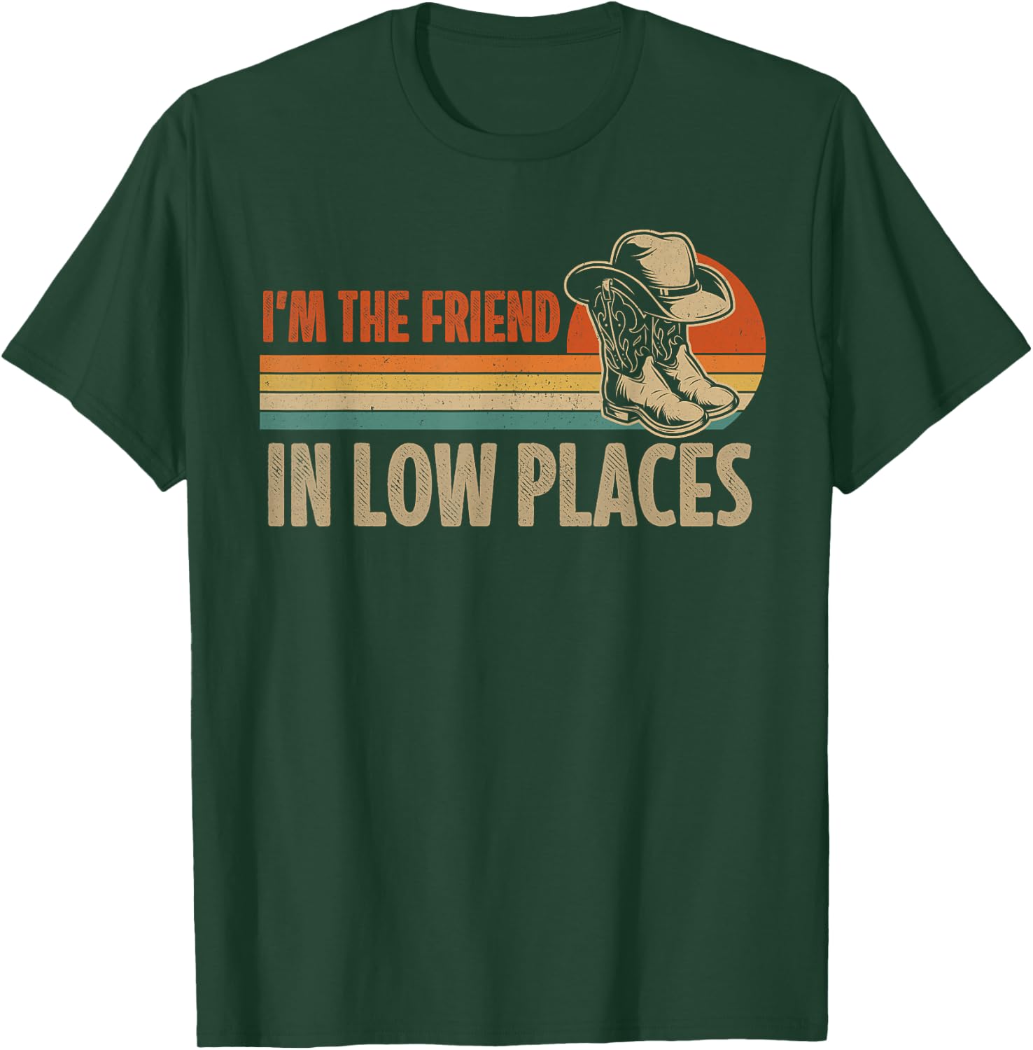 I'm The Friend In Low Places Cowboy Hat Country Music T-Shirt - T-Shirt | Forest