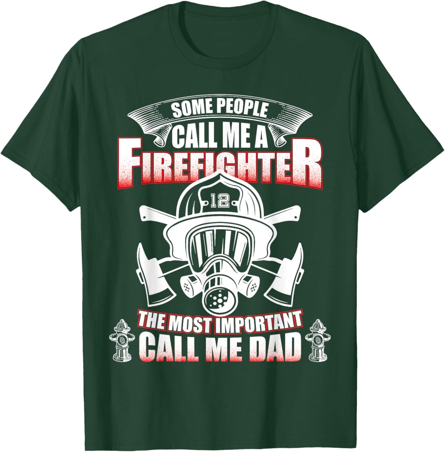 Fathers Day Gift Firefighter Dad - Fireman T Shirt T-Shirt - T-Shirt | Forest