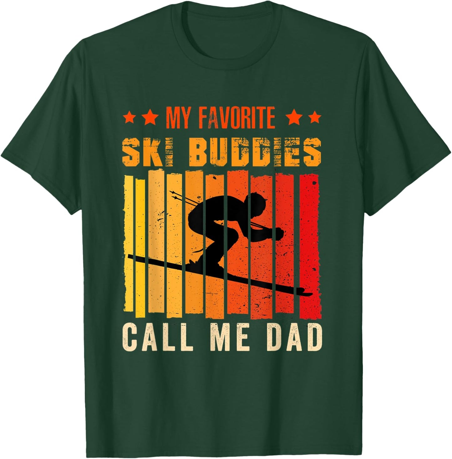 My Favorite Ski Buddies Call Me Dad Skiing for Ski Lovers T-Shirt - T-Shirt | Forest