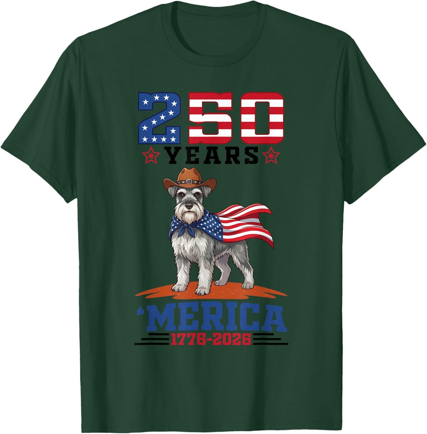 America Turns 250 Yrs 1776 to 2026 Miniature Schnauzer Dog T-Shirt - T-Shirt | Forest