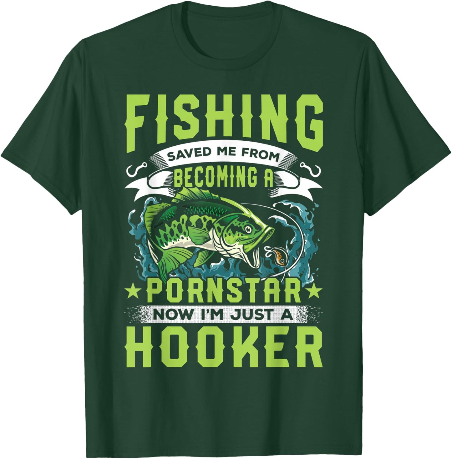 Funny Fisher Fishing Saved Me From Becoming Pornstar Gift T-Shirt - T-Shirt | Forest