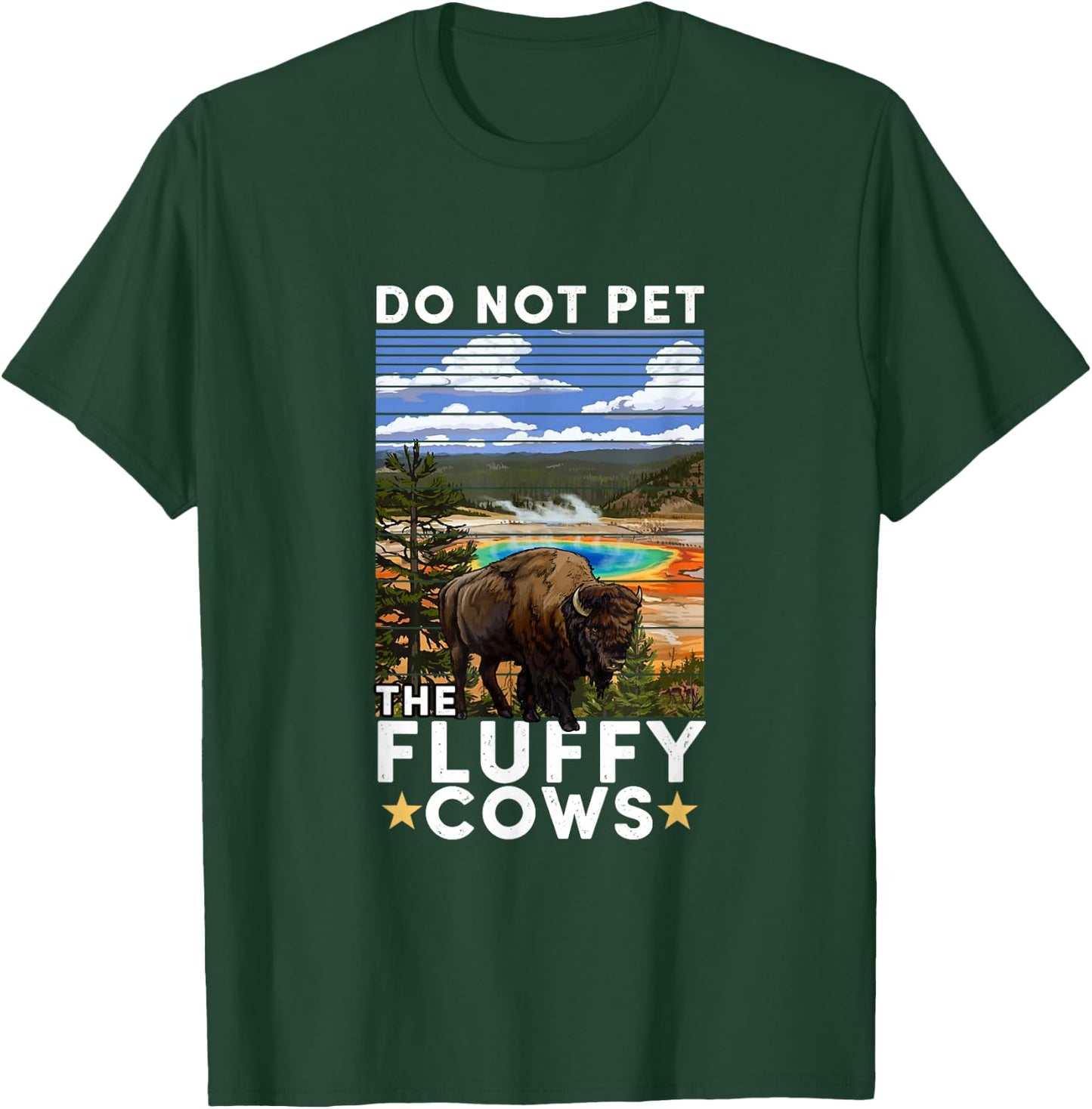 Yellowstone National Park Bison Do Not Pet The Fluffy Cows T-Shirt - T-Shirt | Forest