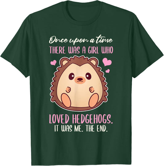 Once There Was A Girl Who Loved Hedgehogs T-Shirt - T-Shirt | Forest