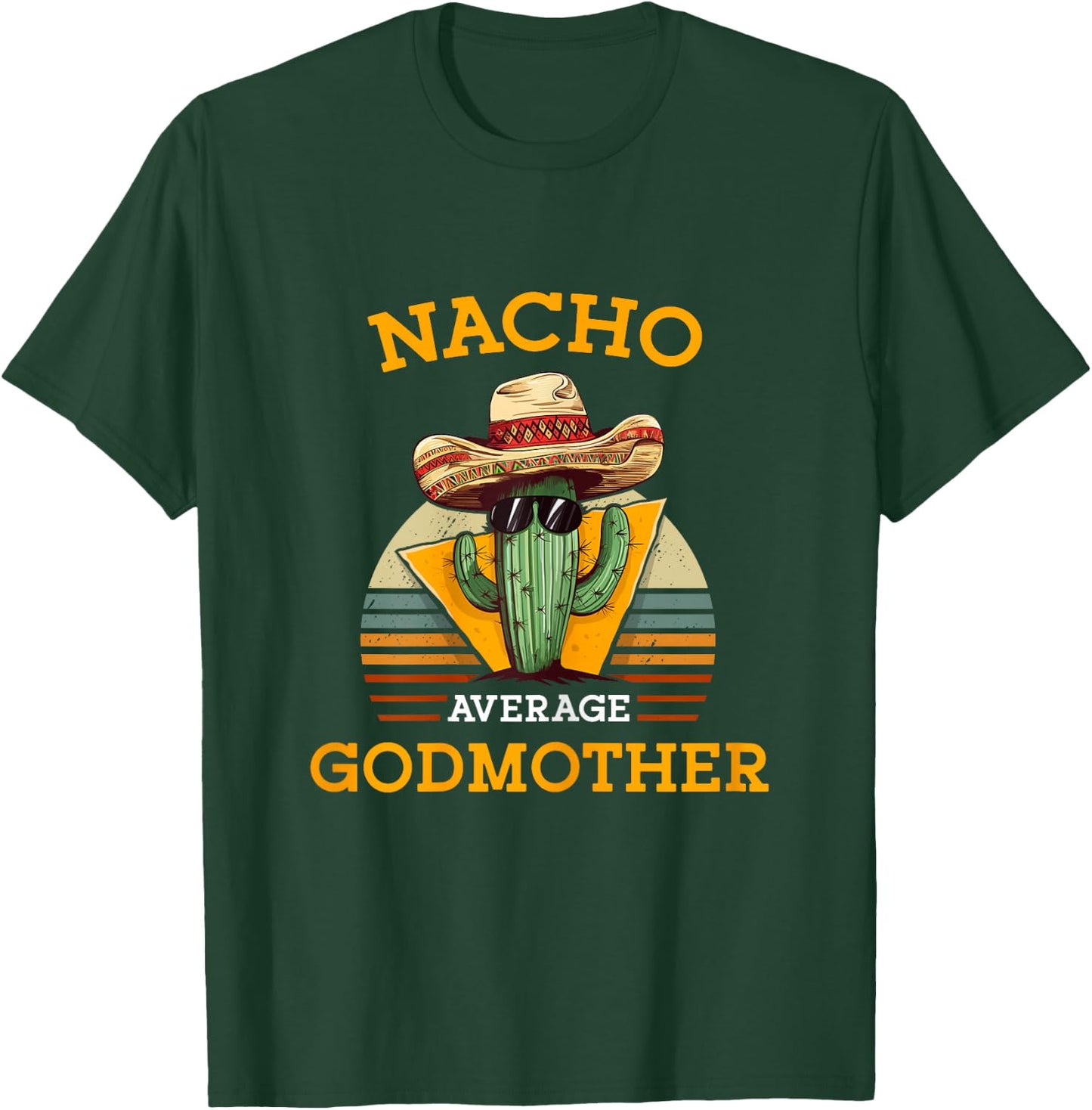 Nacho Average Godmother Mexican Goddad Christian Baptism T-Shirt - T-Shirt | Forest