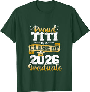 Proud Titi of a Class of 2026 Graduate Funny Senior 2026 T-Shirt - T-Shirt | Forest