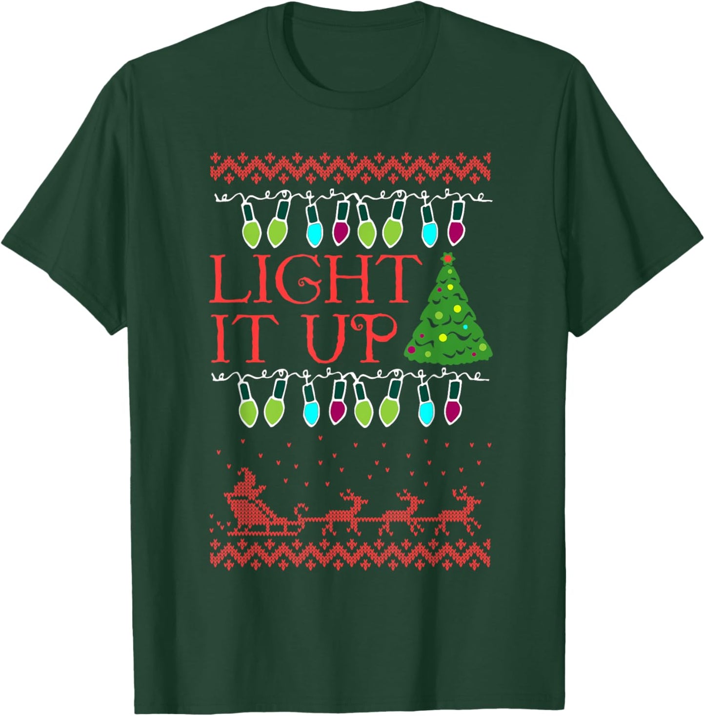 Light It Up Christmas Light Ugly Christmas T-Shirt - T-Shirt | Forest