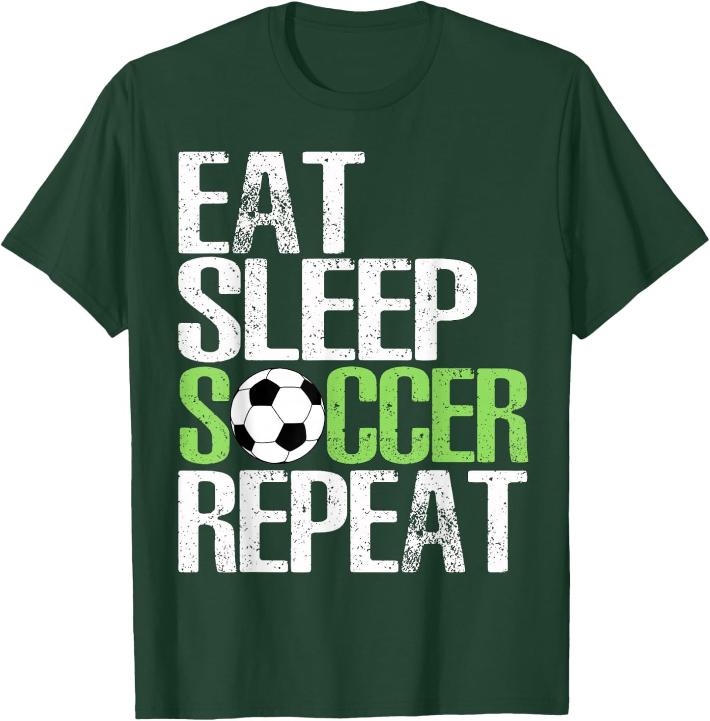 Eat Sleep Soccer Repeat Cool Sport Player Gift T-Shirt - T-Shirt | Forest