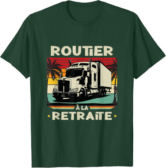 Routier à la Retirement - Truck, Humor Driver Retired T-Shirt - T-Shirt | Forest