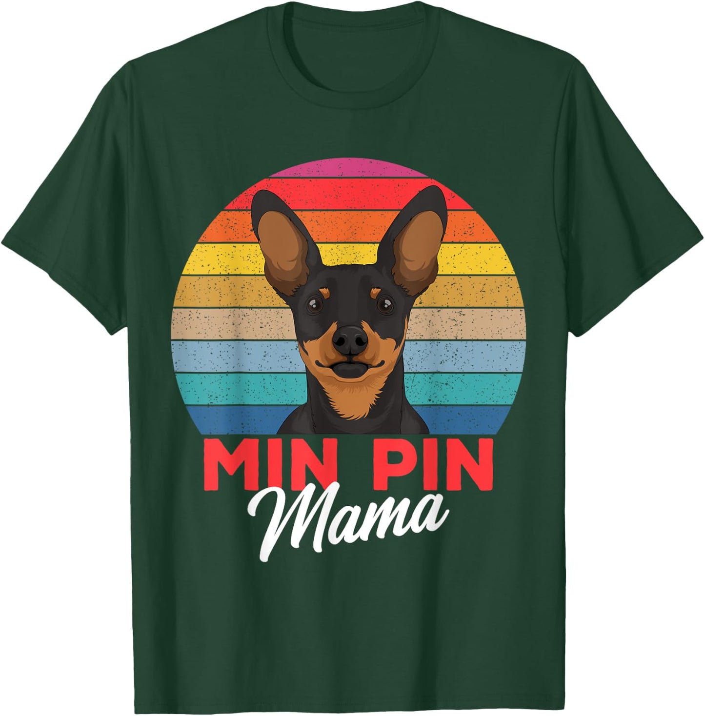 Min Pin Mama Cute Miniature Pinscher Dog Mom Girls Gift T-Shirt - T-Shirt | Forest