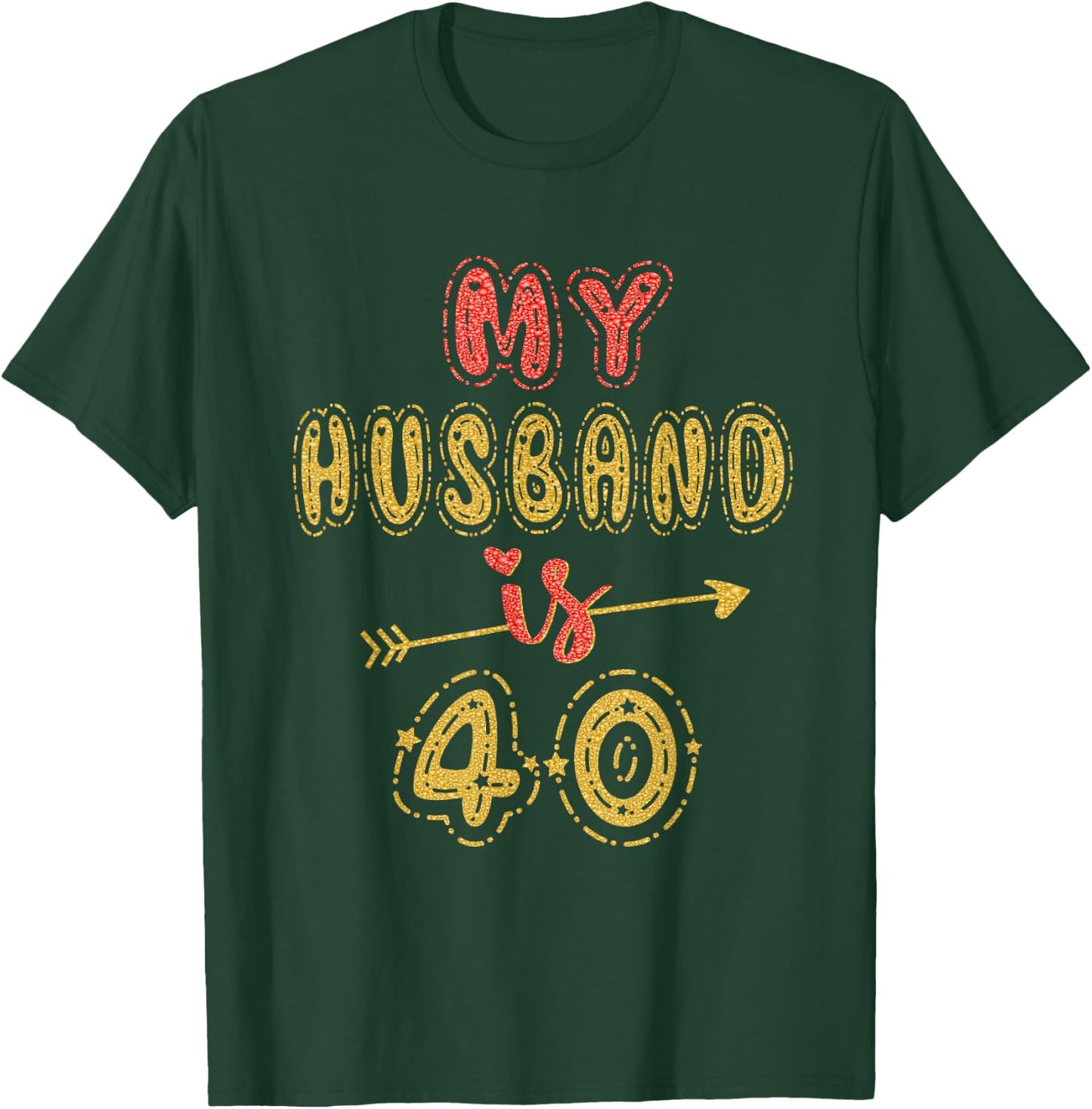 My Husband Is 40 Years Old Men 40th Birthday Idea T-Shirt - T-Shirt | Forest