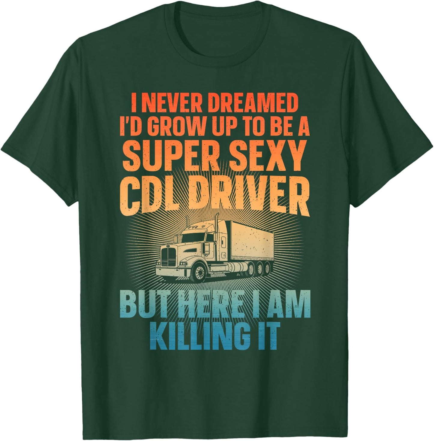 Cool CDL Driver Art Women Trucking CDL Truck Driver T-Shirt - T-Shirt | Forest
