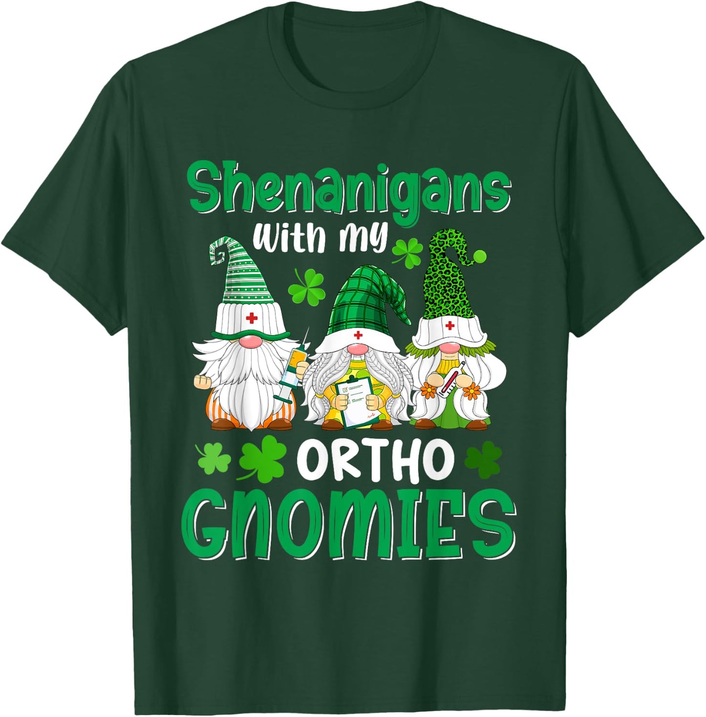 Shenanigans With My Ortho Gnomies St Patricks Day Gnome T-Shirt - T-Shirt | Forest
