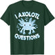 Funny I Axolotl Questions Kawaii Cute Blue Axolotl T-Shirt - T-Shirt | Forest