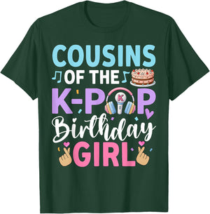 Cousins of The K-Pop Birthday Girl Family T-Shirt - T-Shirt | Forest