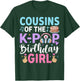 Cousins of The K-Pop Birthday Girl Family T-Shirt - T-Shirt | Forest