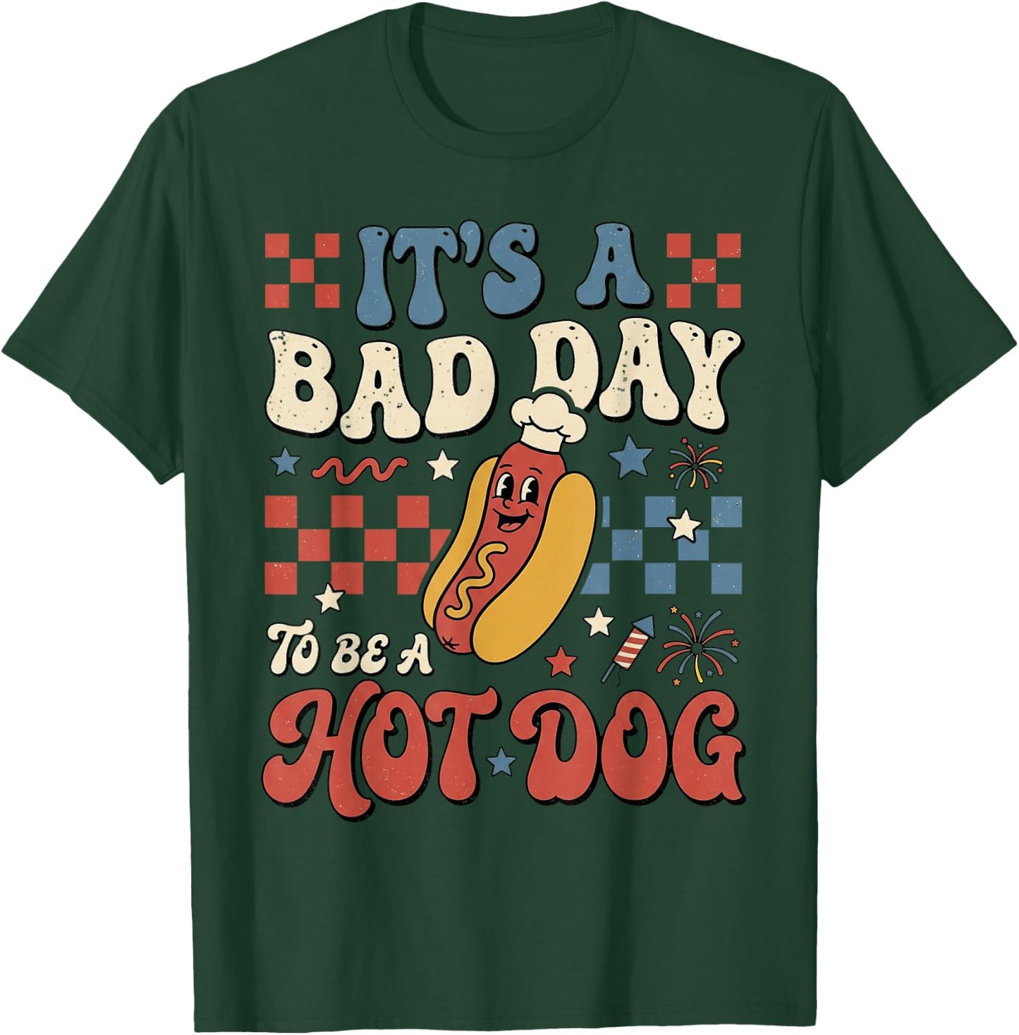 Its A Bad Day to Be A Hot Dog Funny 4th of July Men Women T-Shirt - T-Shirt | Forest