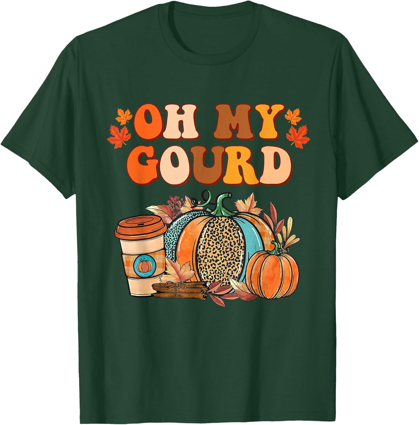 Oh My Gourd Pumpkins Funny Fall Autumn Thanksgiving Day T-Shirt - T-Shirt | Forest