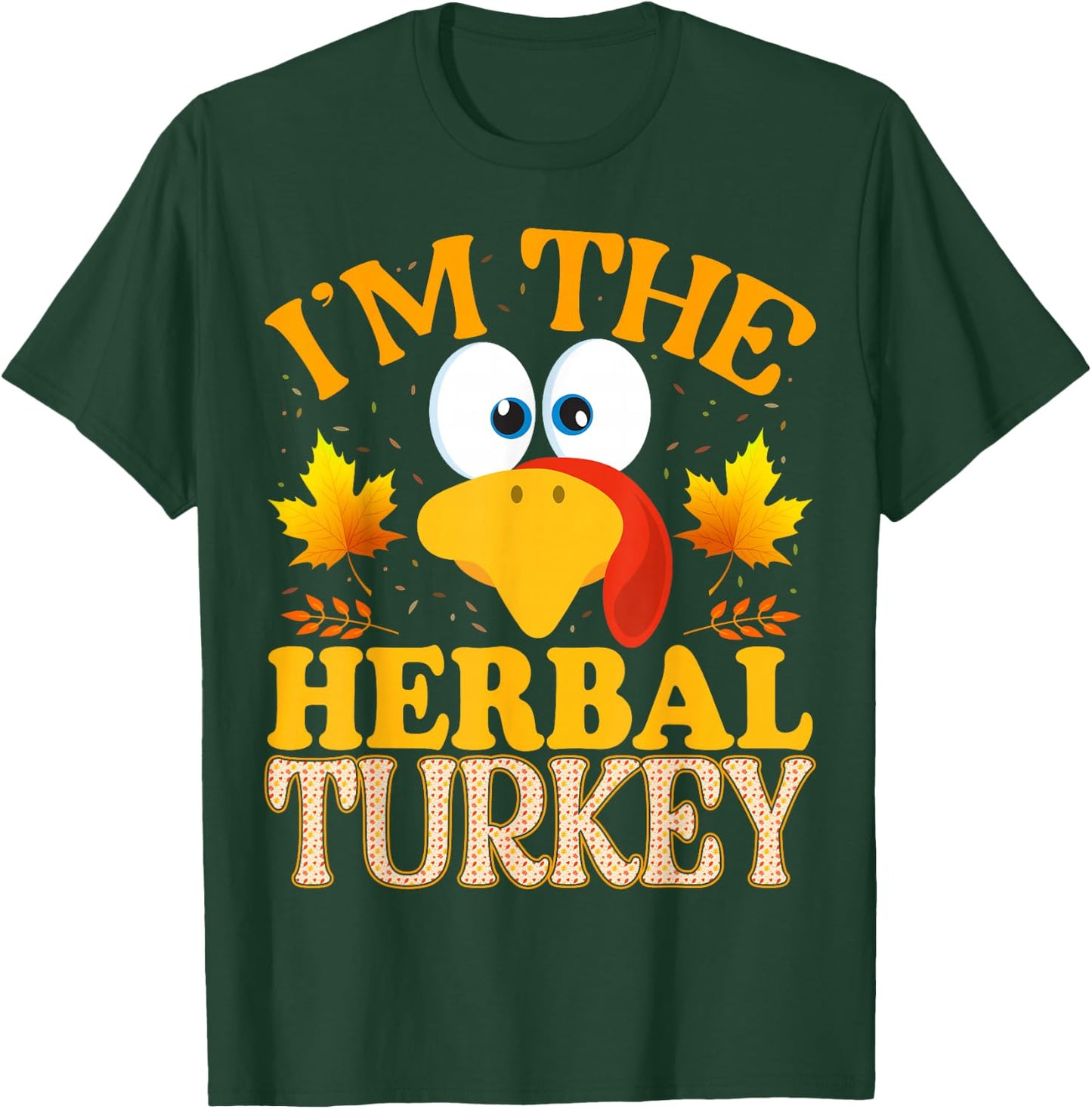 Thanksgiving I'm The Herbal Turkey Matching T-Shirt - T-Shirt | Forest