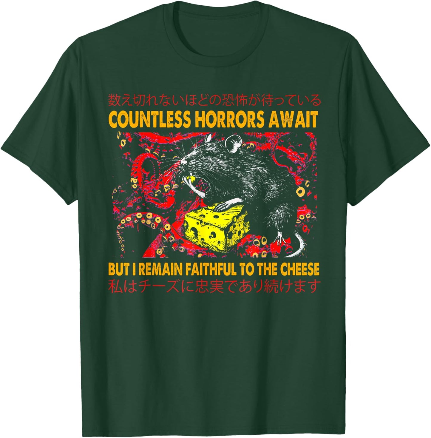 Countless Horrors Await But I Remain Faithful To The Cheese T-Shirt - T-Shirt | Forest
