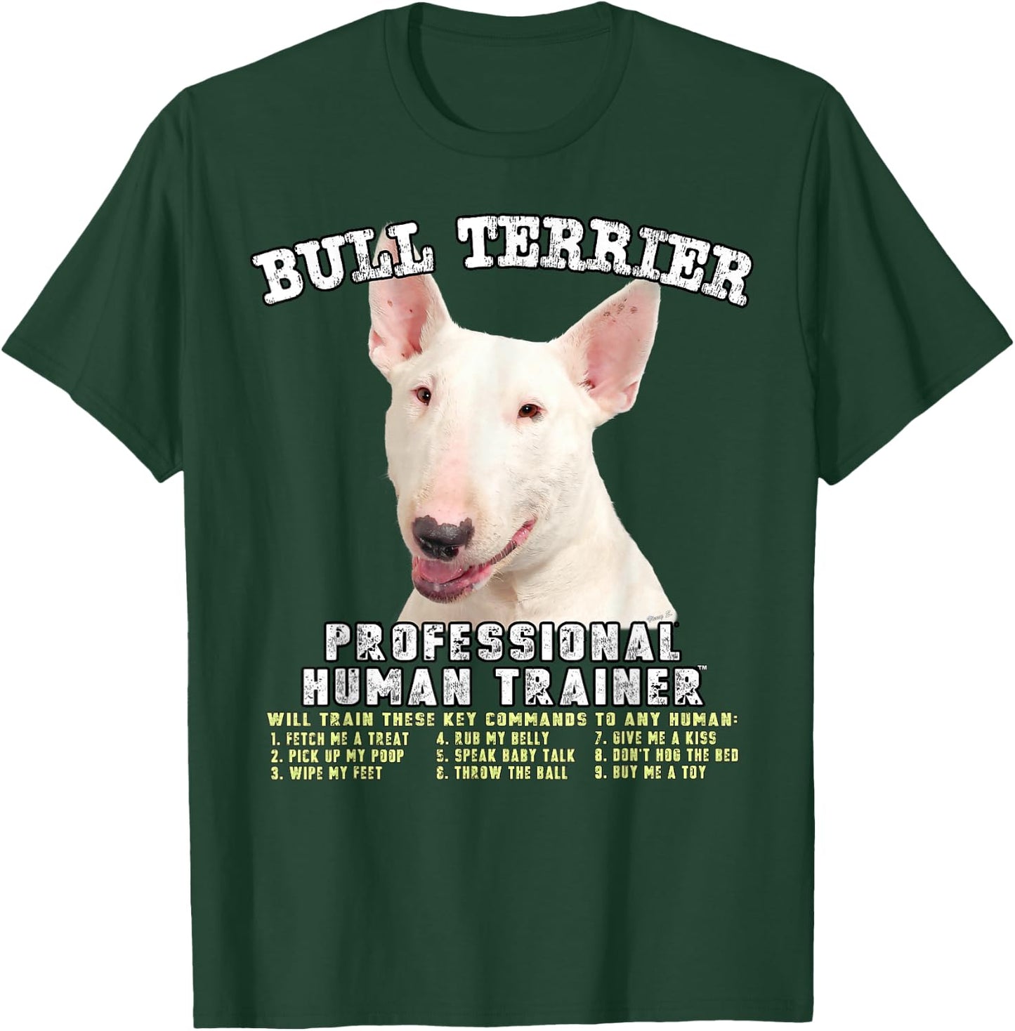 Bull Terrier White Dog Professional Human Trainer T-Shirt - T-Shirt | Forest
