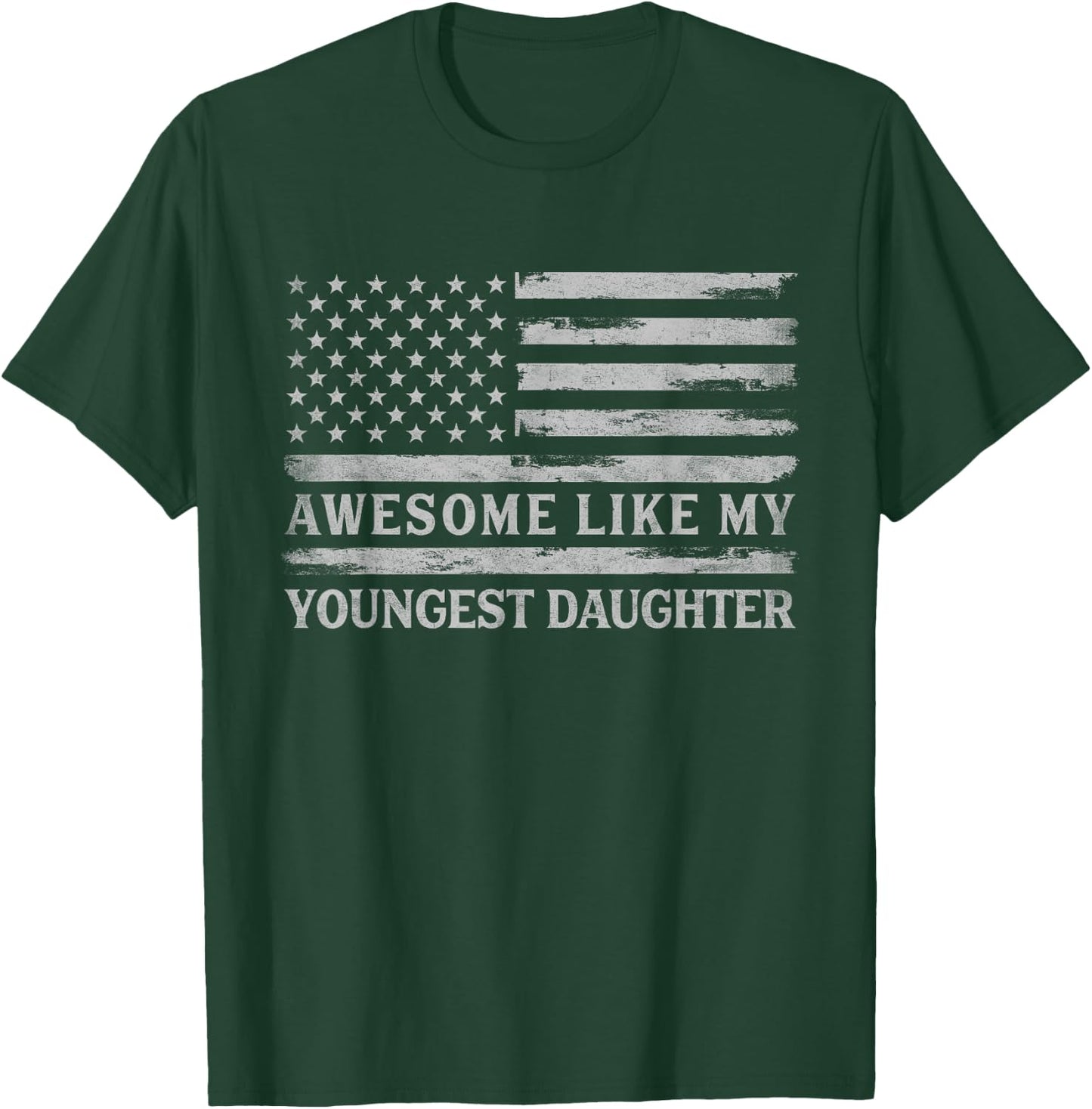 Awesome Like My Youngest Daughter Father's Day Flag Dad Papa T-Shirt - T-Shirt | Forest
