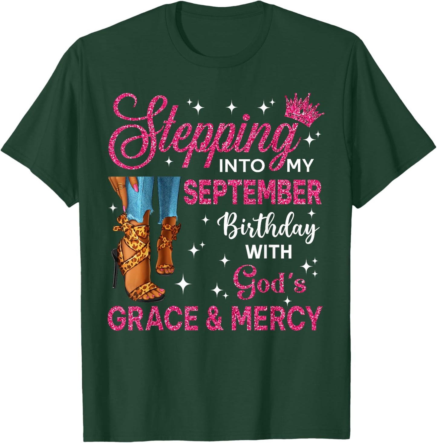 Stepping Into My September Birthday Women High Heels Bday T-Shirt - T-Shirt | Forest