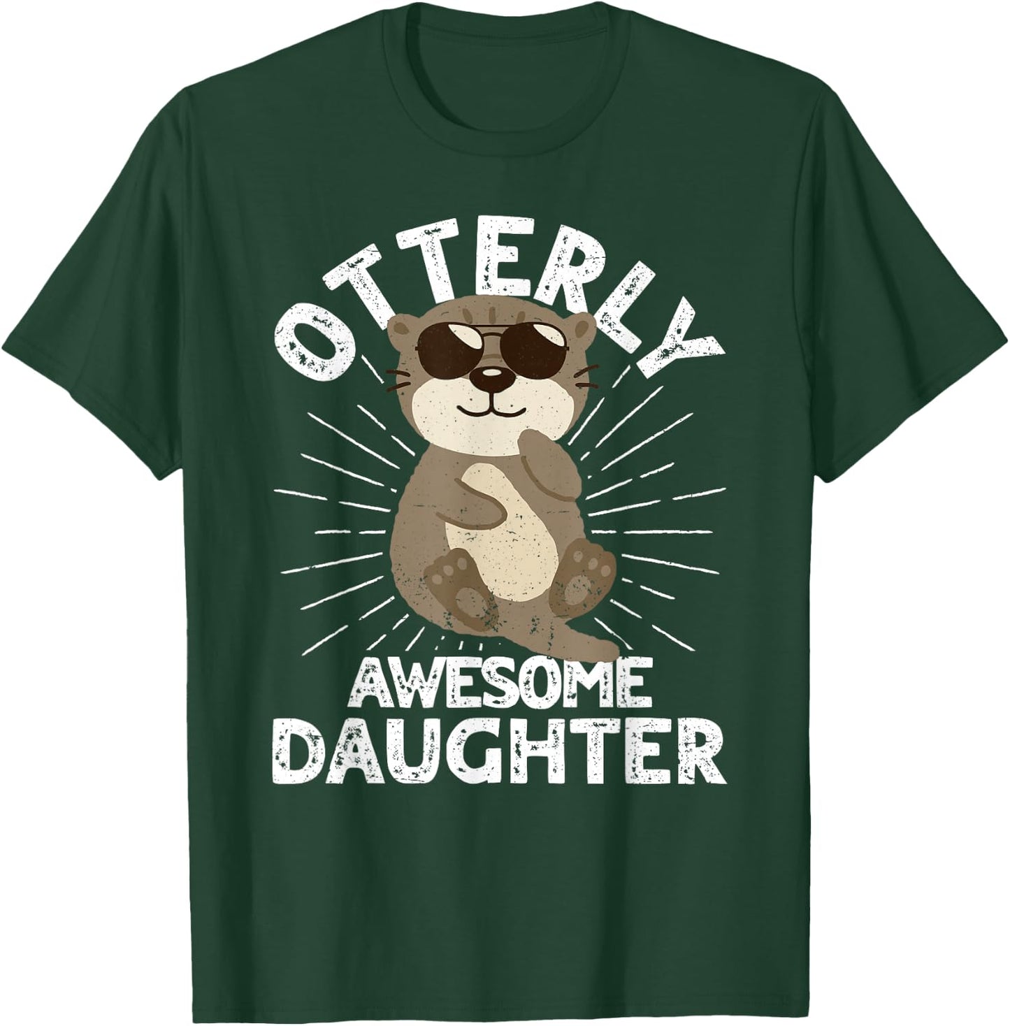 Otterly Awesome Daughter Otter Funny Daughter Girls T-Shirt - T-Shirt | Forest