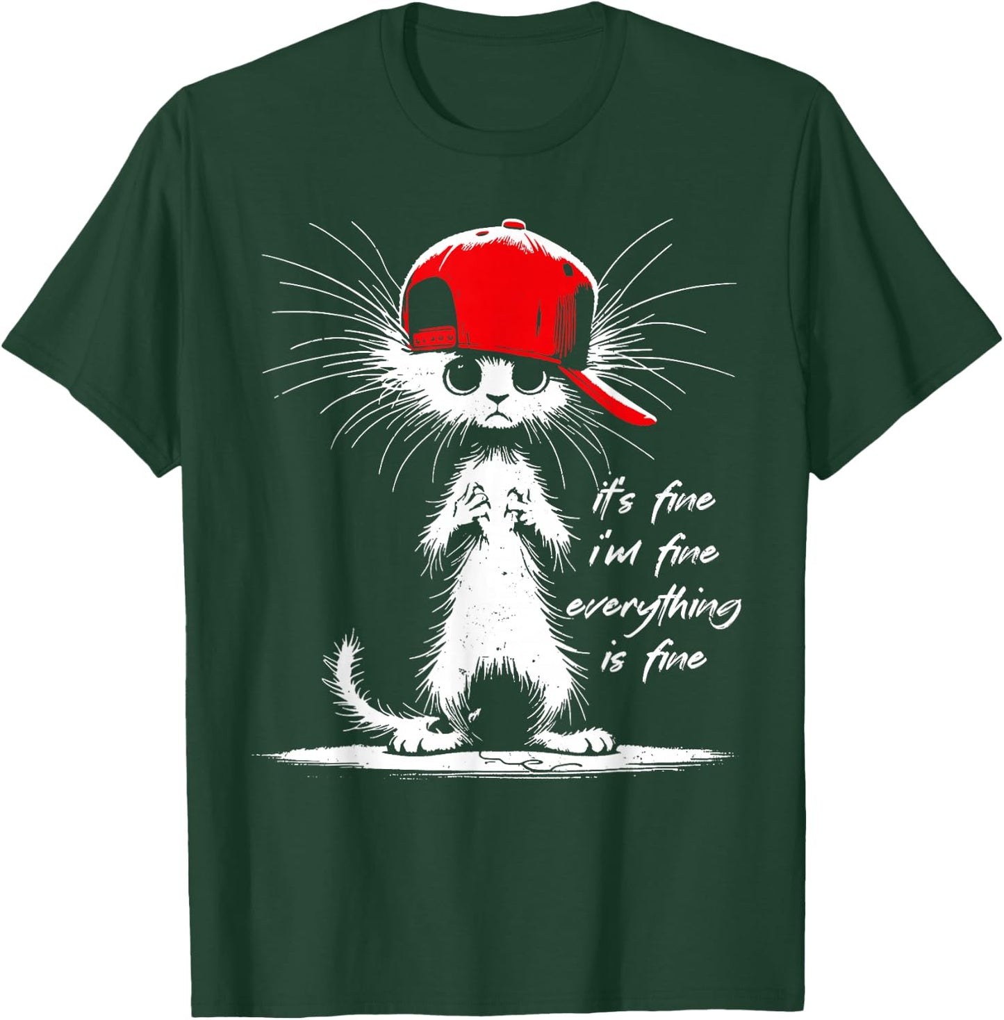 White Cat It's Fine I'm Fine Everything Is Fine Funny T-Shirt - T-Shirt | Forest