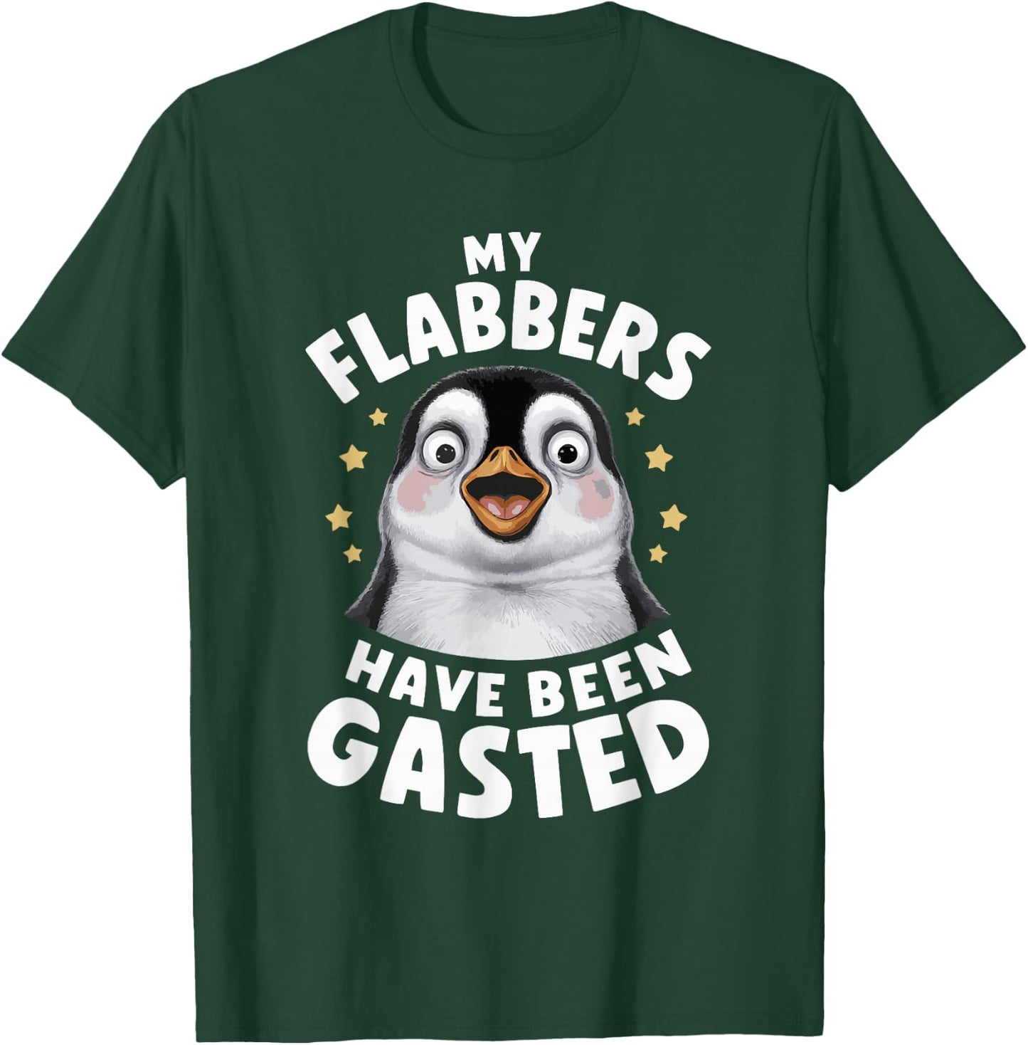 My Flabbers Have Been Gasted Flabbergasted Funny -Adults Penguin T-Shirt - T-Shirt | Forest
