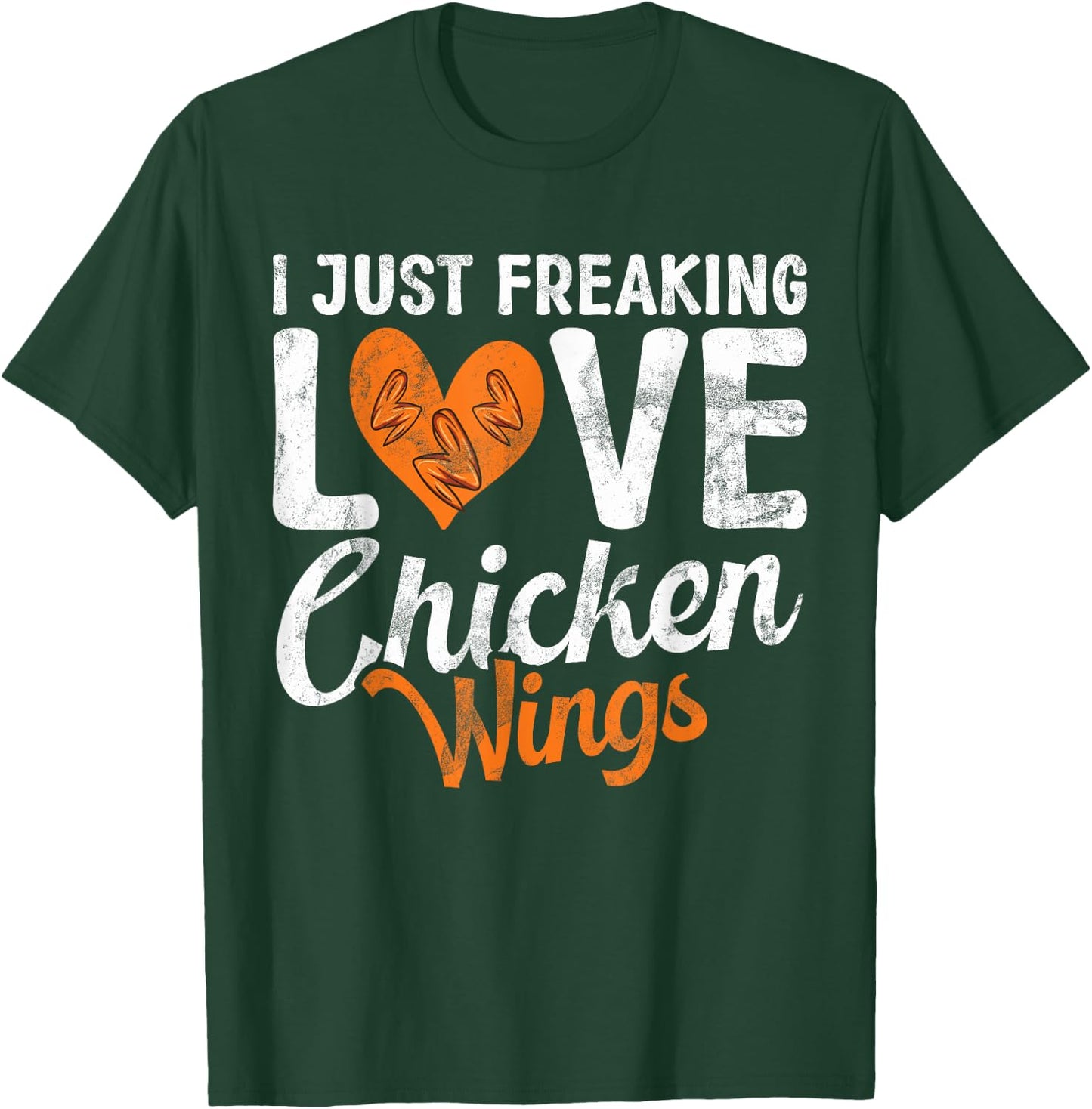I just freaking love Chicken Wings T-Shirt - T-Shirt | Forest