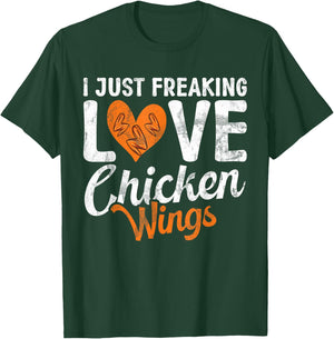 I just freaking love Chicken Wings T-Shirt - T-Shirt | Forest