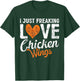 I just freaking love Chicken Wings T-Shirt - T-Shirt | Forest
