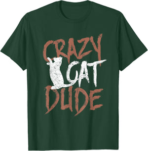 Crazy Cat Dude Gift Shirt Funny Cat Daddy Cat Lover T-Shirt - T-Shirt | Forest