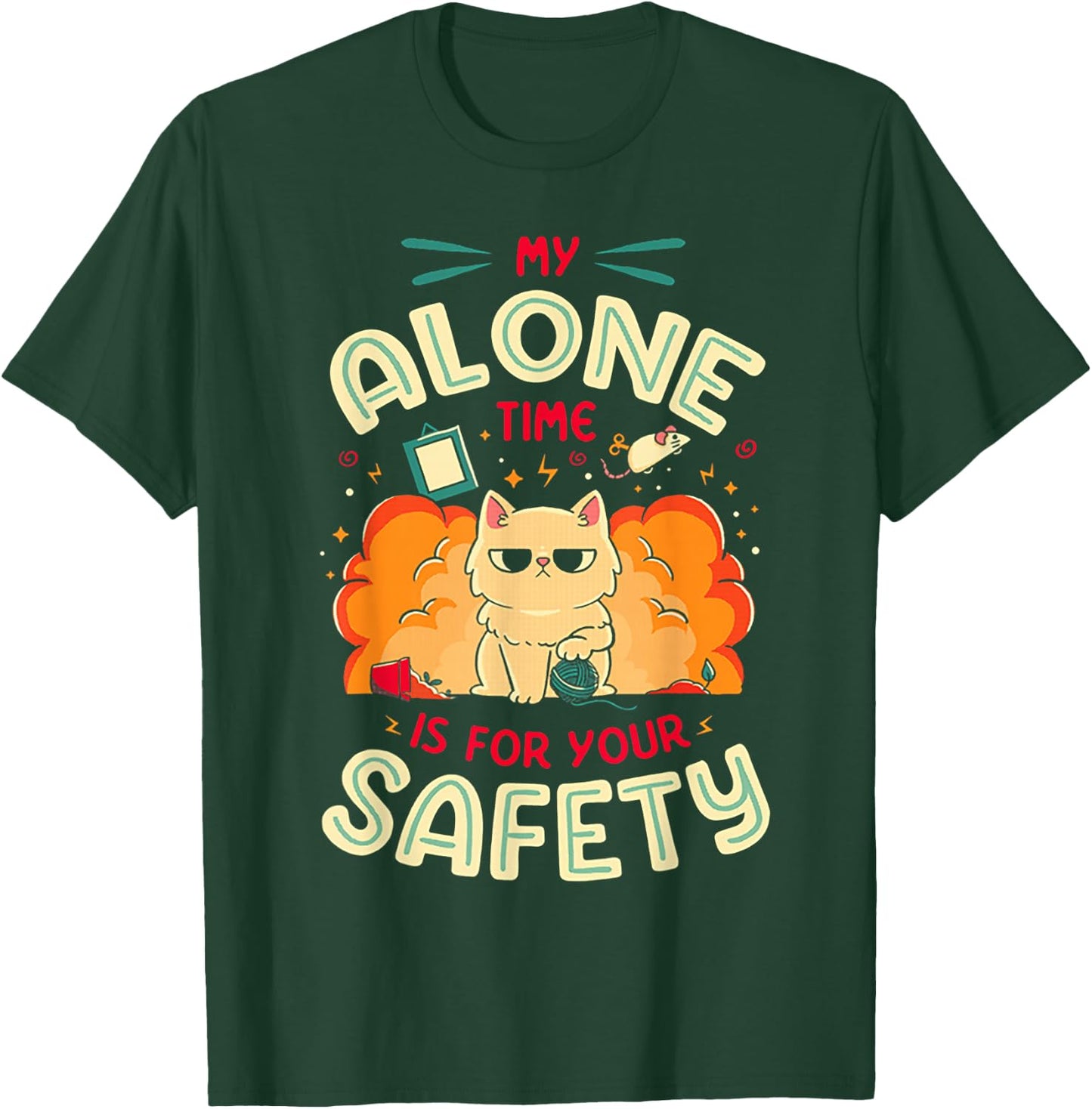 Cat My Alone Time is for Your Safety T-Shirt - T-Shirt | Forest