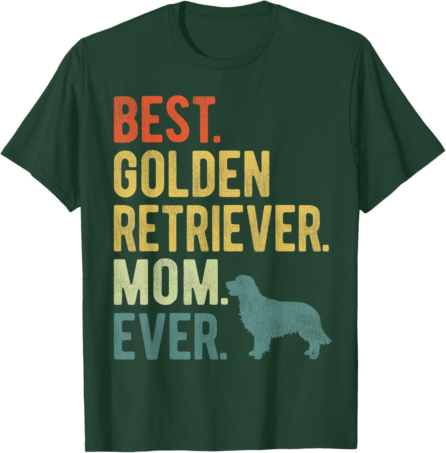 Best Golden Retriever Mom Ever Dog Lovers Mother's Day Men Women T-Shirt - T-Shirt | Forest
