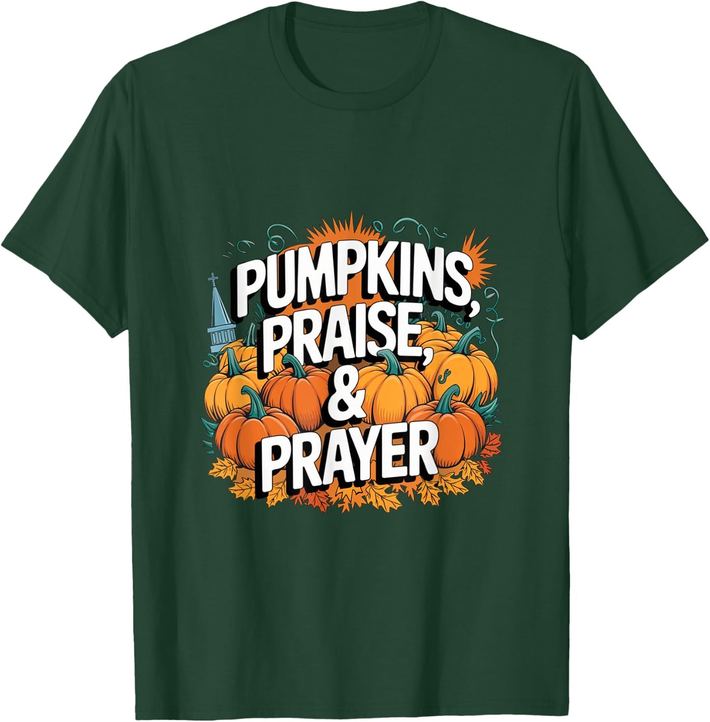 Pumpkins Praise Prayer Fall Christian Harvest Church Design T-Shirt - T-Shirt | Forest