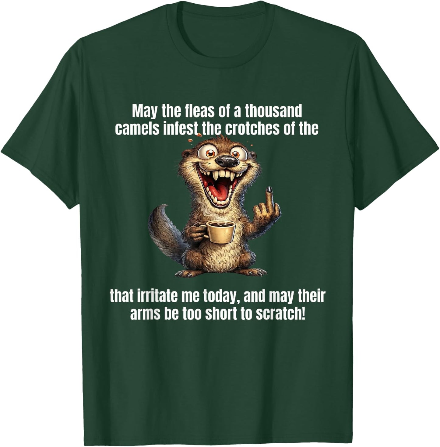 May The Fleas of A Thousand Camels Infest The Crotch Otter T-Shirt - T-Shirt | Forest