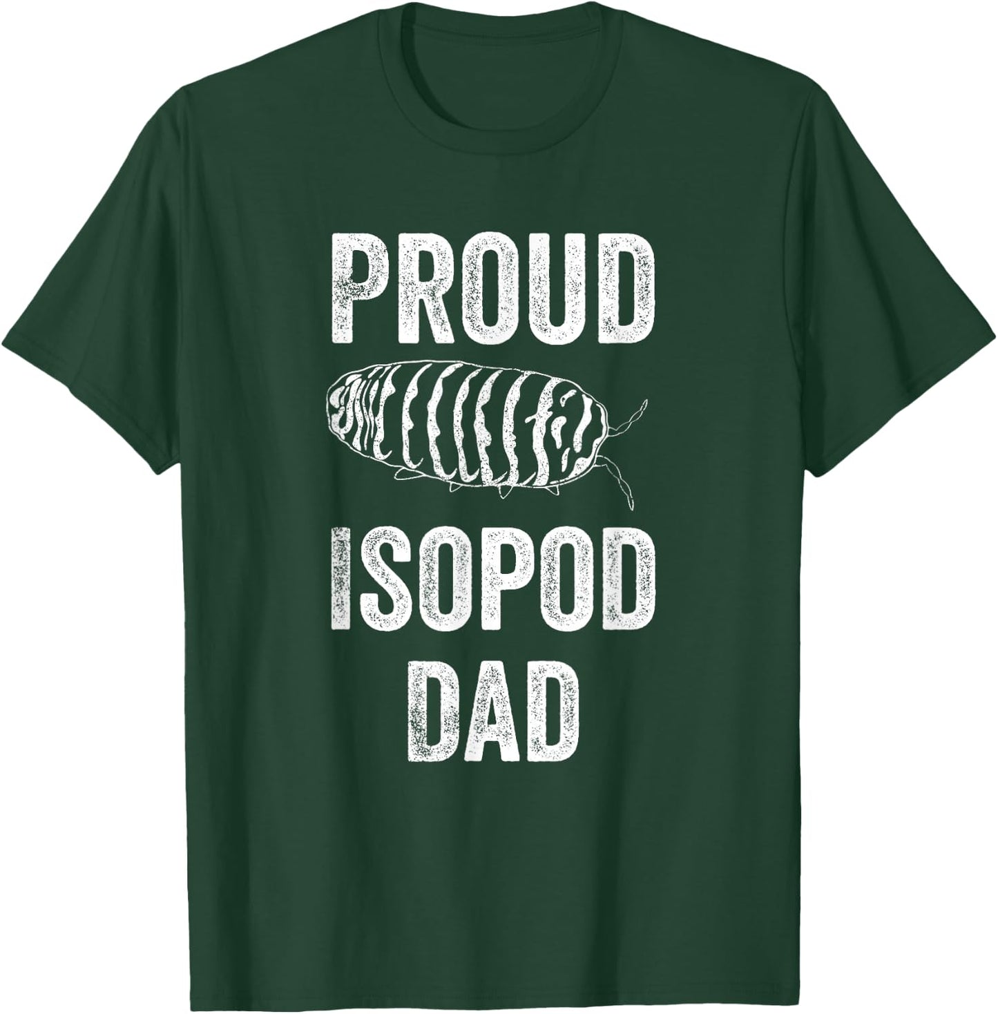 Zebra Isopod Roly Poly Proud Isopod Dad Funny Pill Bug T-Shirt - T-Shirt | Forest