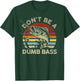 Vintage Sunset Dont Be Dumb Bass Funny Fishing T-Shirt - T-Shirt | Forest