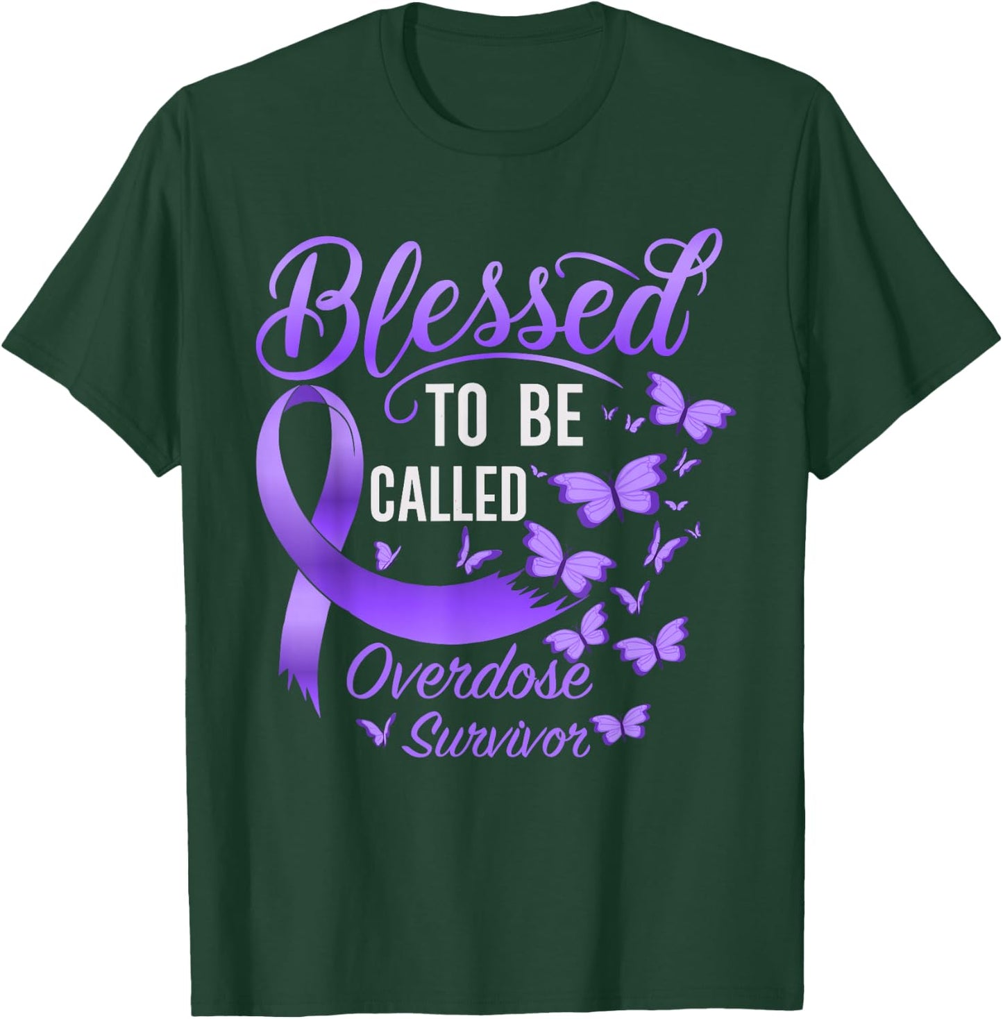 Blessed To Be Called Overdose Survivor Overdose Awareness T-Shirt - T-Shirt | Forest