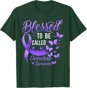 Blessed To Be Called Overdose Survivor Overdose Awareness T-Shirt - T-Shirt | Forest