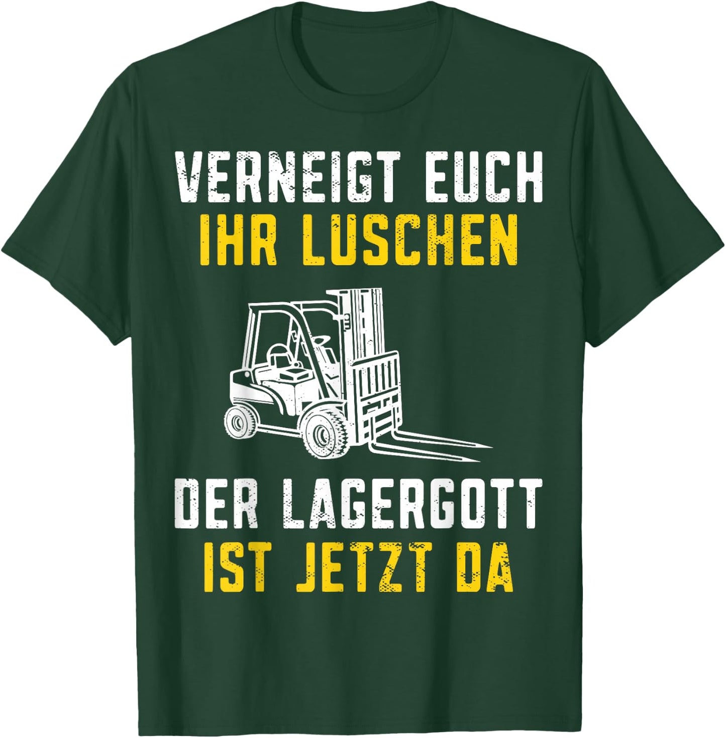 with German Text "Lagergott ist jetzt da Staplerfahrer" [German Language], black T-Shirt - T-Shirt | Forest