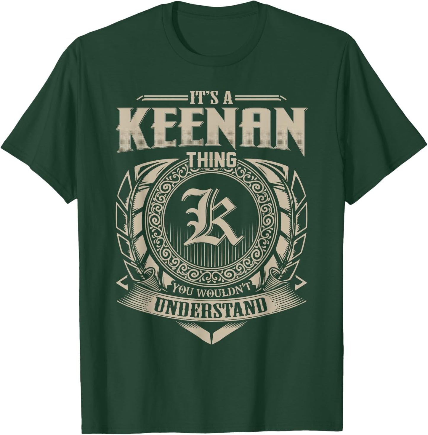 It's A KEENAN Thing You Wouldn't Understand Name Vintage T-Shirt - T-Shirt | Forest