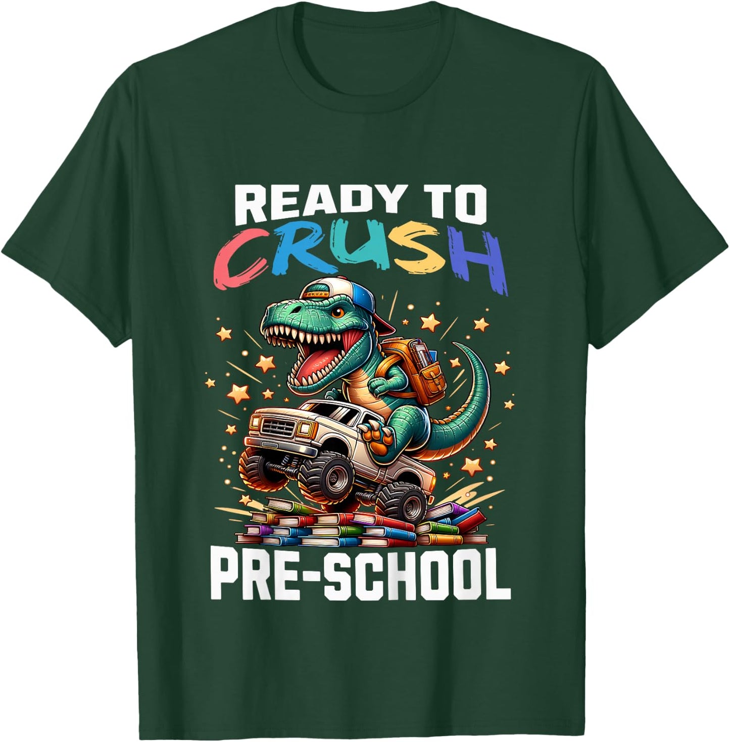 Ready to Crush Preschool Back to School T-Rex Dinosaur Truck T-Shirt - T-Shirt | Forest